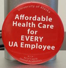 ACCFT/UNAC/6070 campaign button 'affordable health care for every UA employee'